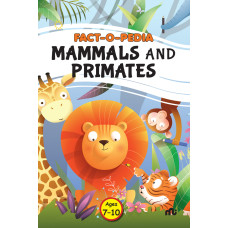 Fact-O-Pedia Mammals And Primates